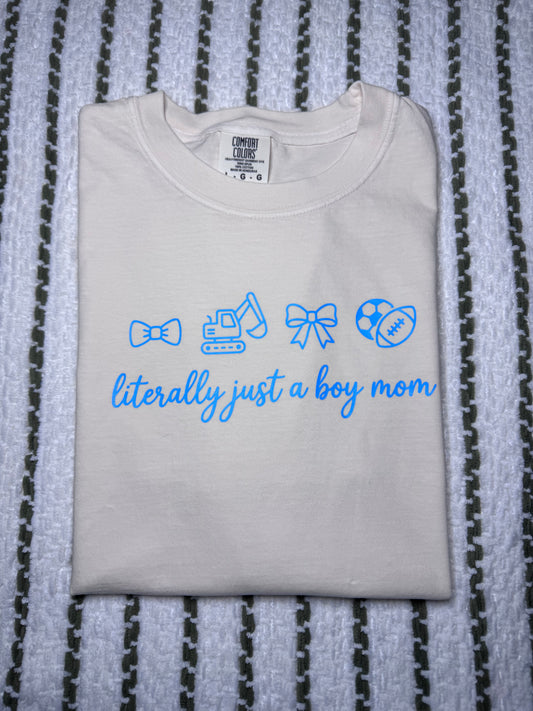 Literally Just A Boy Mom tee